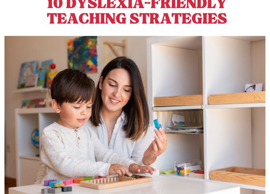 10 Dyslexia-Friendly Teaching Strategies