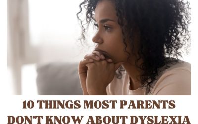10 Things Most Parents Don’t Know About Dyslexia (But Should)