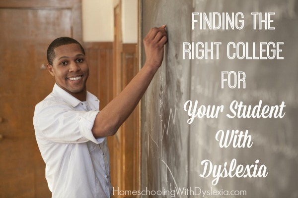 Finding the Right College for Your Student With Dyslexia