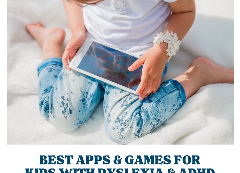 The Best Learning Apps for Dyslexia & ADHD