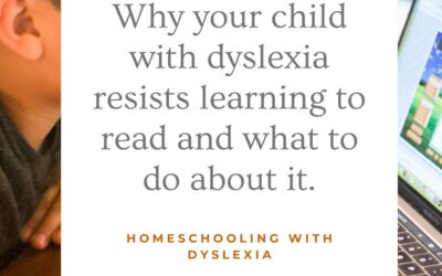 Why your dyslexic child is resisting reading instruction and what to do about it.