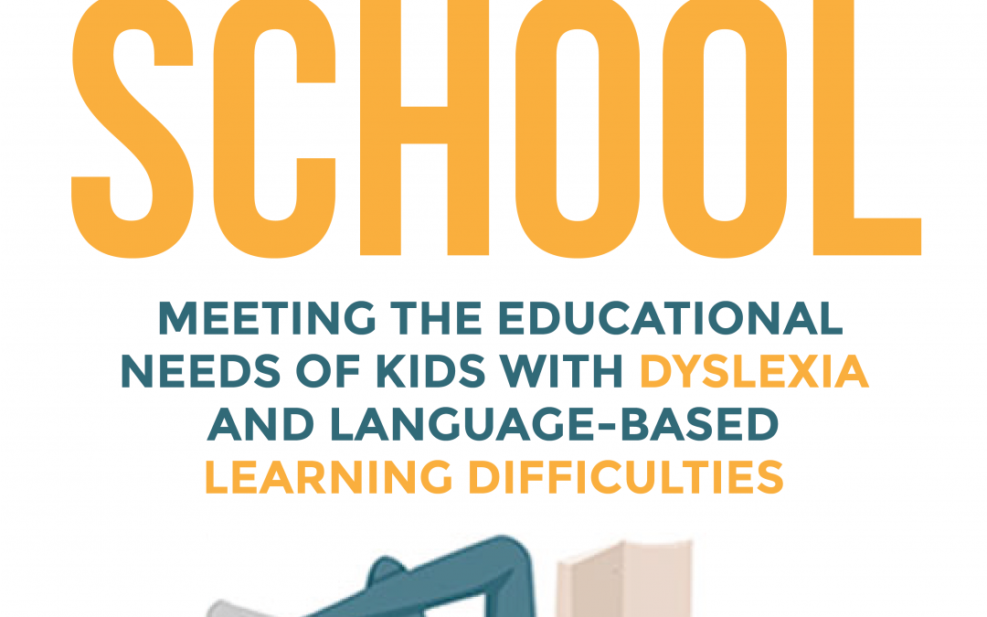 No More School: Meeting the Educational Needs of Kids With Dyslexia and Language-Based Learning Difficulties