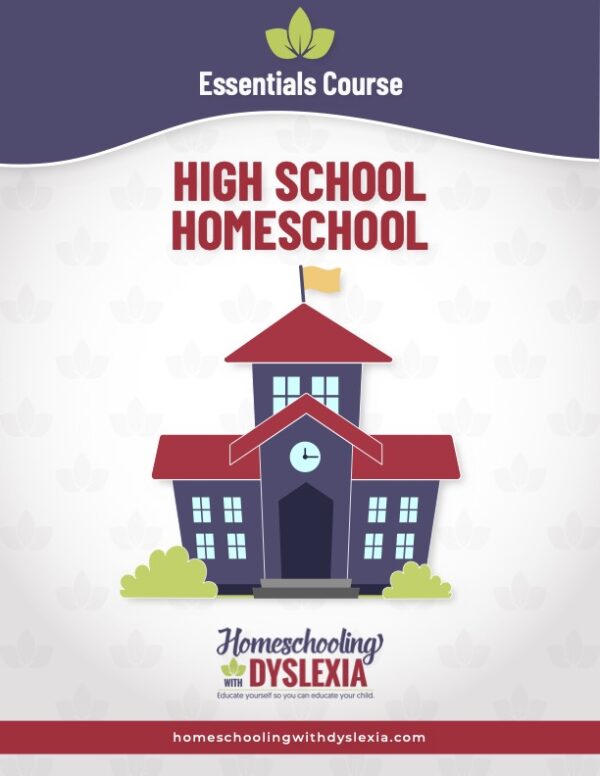 homeschool high school with dyslexia and adhd