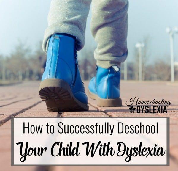 How to Successfully Deschool Your Child With Dyslexia