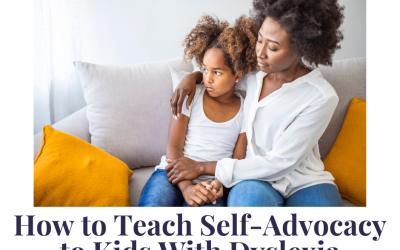 How to Teach Self-Advocacy to Kids With Dyslexia