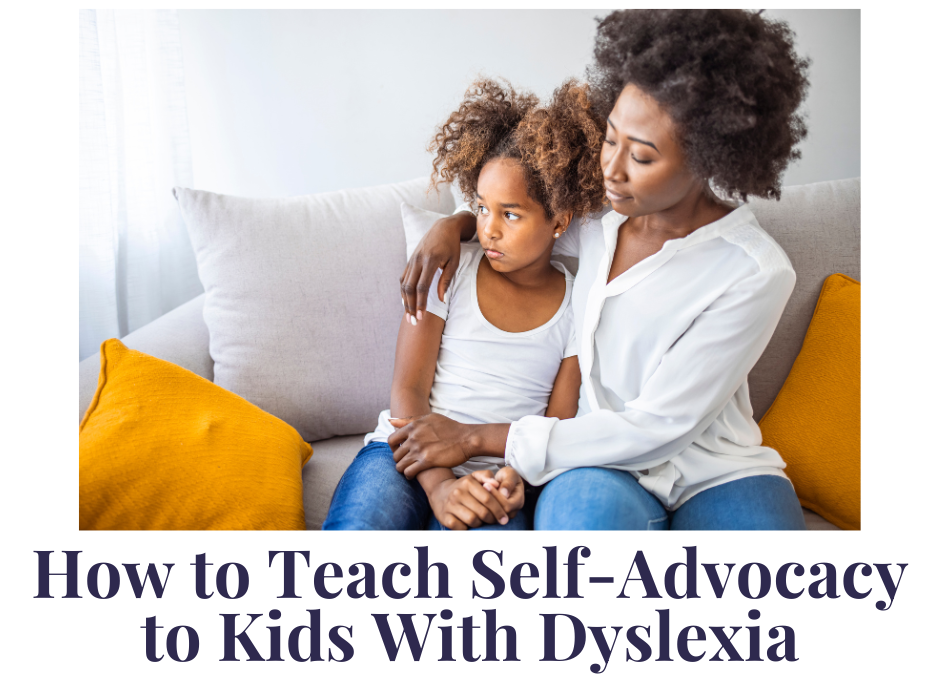 How to Teach Self-Advocacy to Kids With Dyslexia
