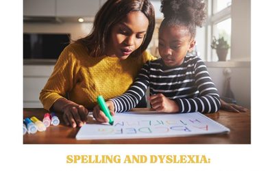 Spelling and Dyslexia: Why Can My Child Read a Word but Not Spell It?