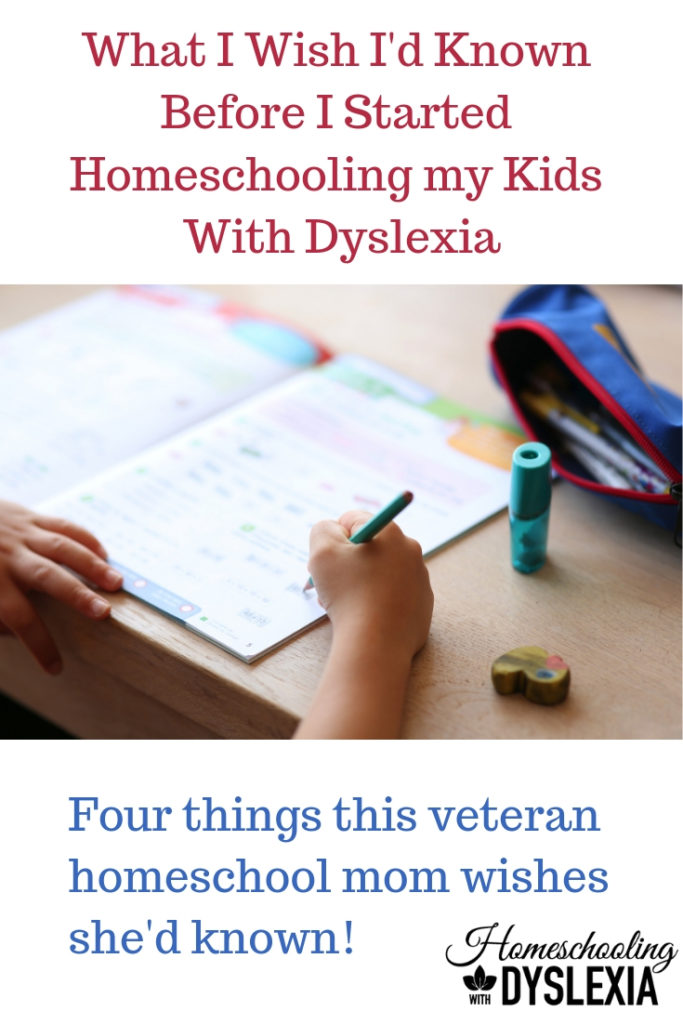 After homeschooling for over 20 years, here are a few things I wish I had known before I started homeschooling my kids with dyslexia.