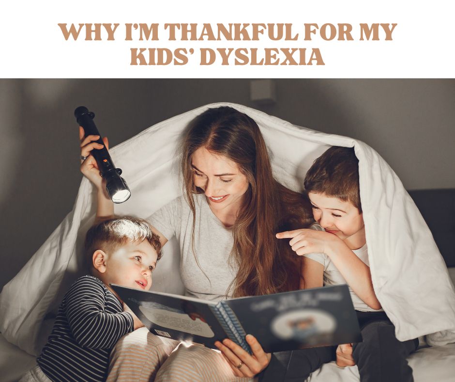 Despite the hardships of teaching kids with dyslexia, there are things to be thankful for too.