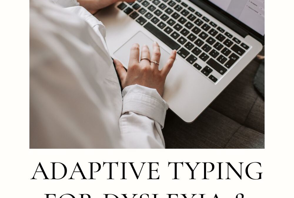 Adaptive Typing With Dyslexia and Dysgraphia