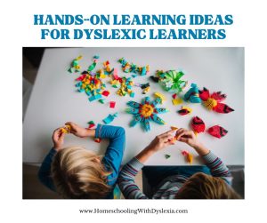 hands-on learning ideas kids with dyslexia