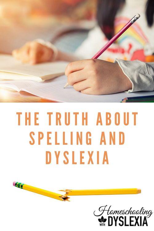 The Truth About Dyslexia and Spelling Homeschooling with Dyslexia