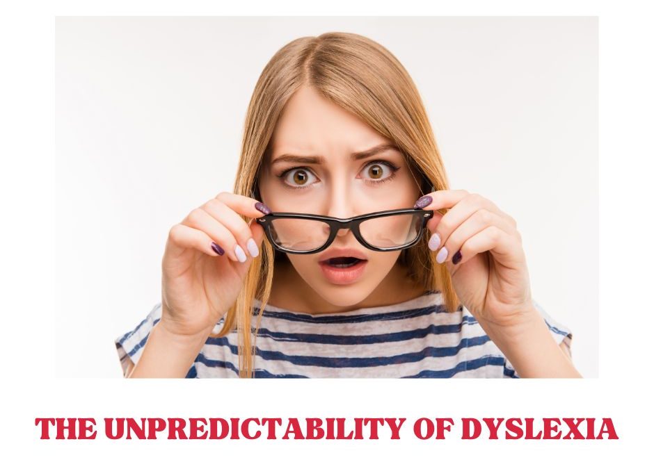 The Unpredictability of Dyslexia